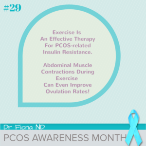 Exercise Is An Effective Therapy For PCOS-related Insulin Resistance. Abdominal Muscle Contractions During Exercise  Can Even Improve Ovulation Rates!